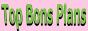 Top Bons Plans, un site du R&eacute;seau RVCQ.net